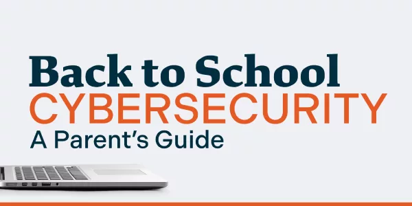 back-to-school-cybersecurity-tips-600-x-300